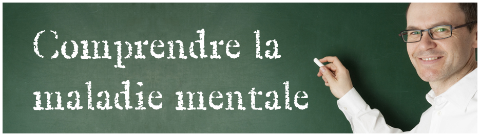 <h2>Comprendre la maladie mentale</h2>